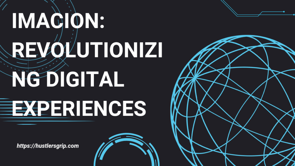 Exploring Imacion: Your Comprehensive Guide