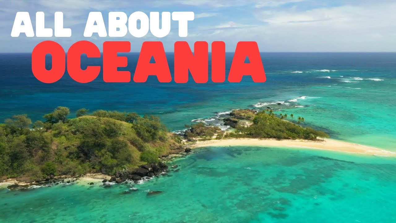 Oceania | Definition, Population, Maps, & Facts