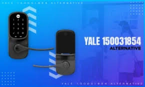 Yale 150031854: The Best Alternative for High-Quality Locks